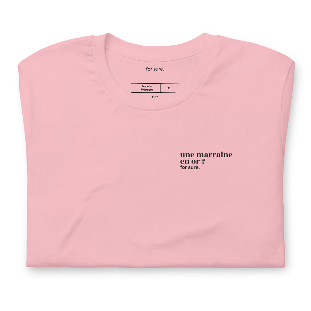T-shirt rose « une marraine en or ? for sure. », plié