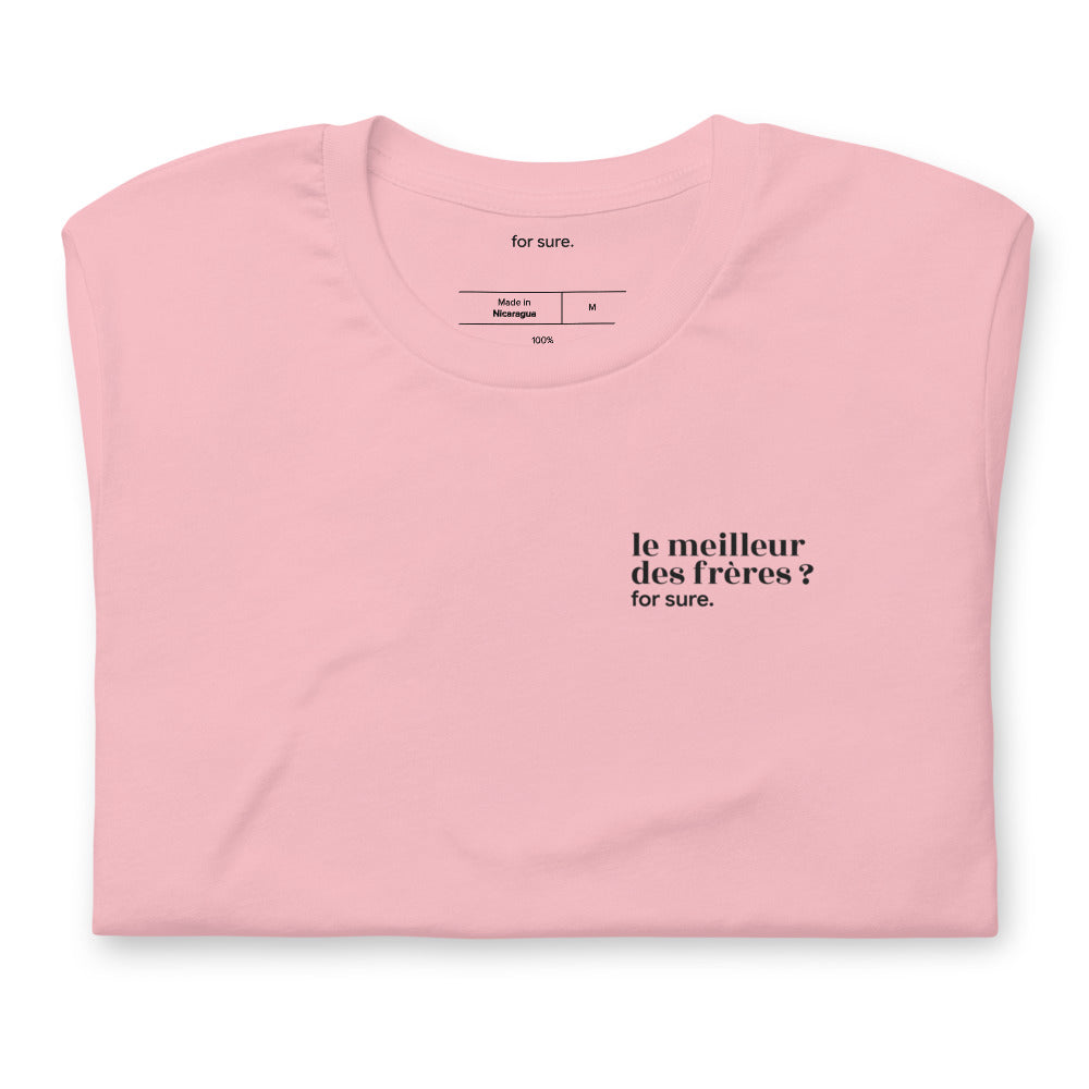 T-shirt rose « le meilleur des frères ? for sure. », plié