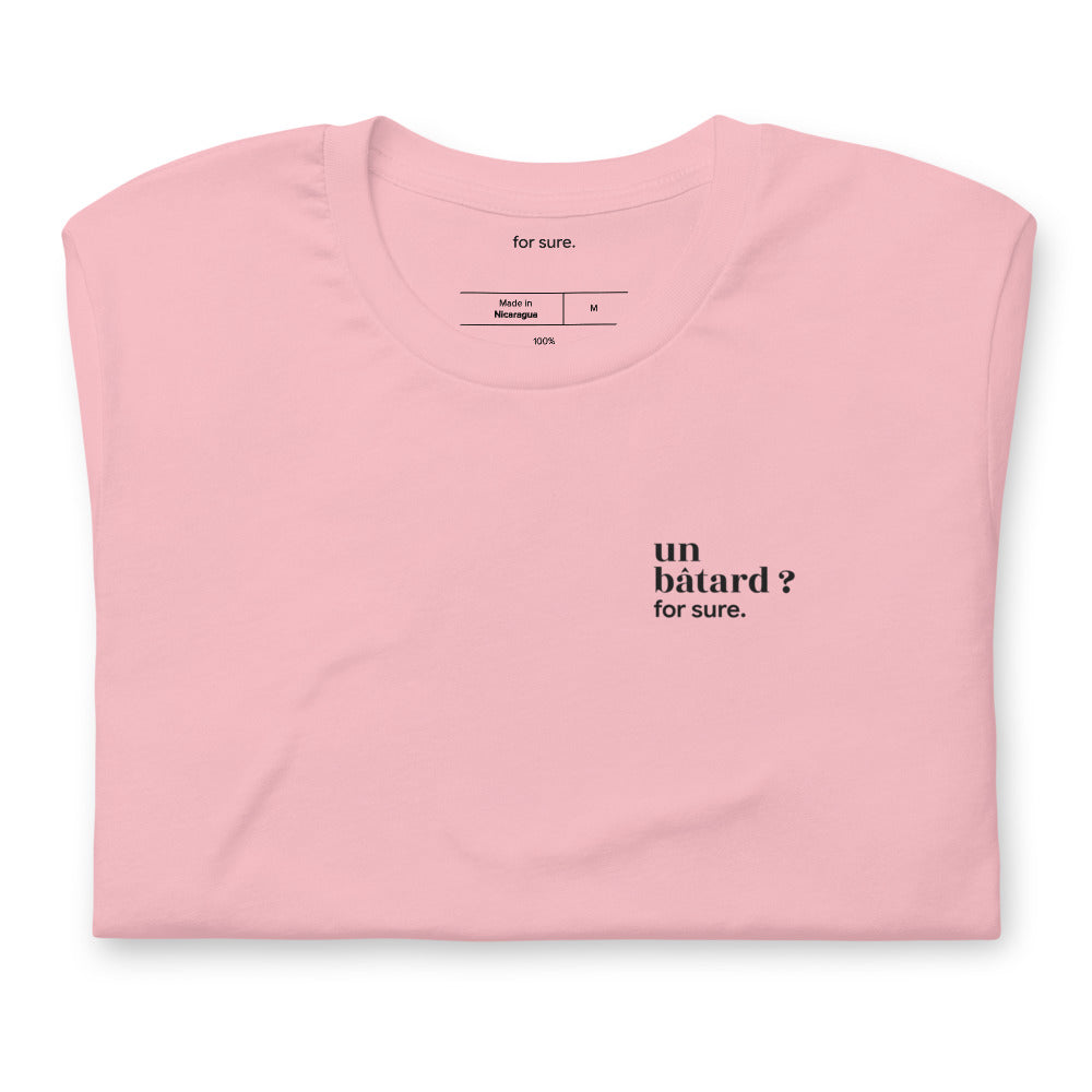 T-shirt rose « un bâtard ? for sure. », plié