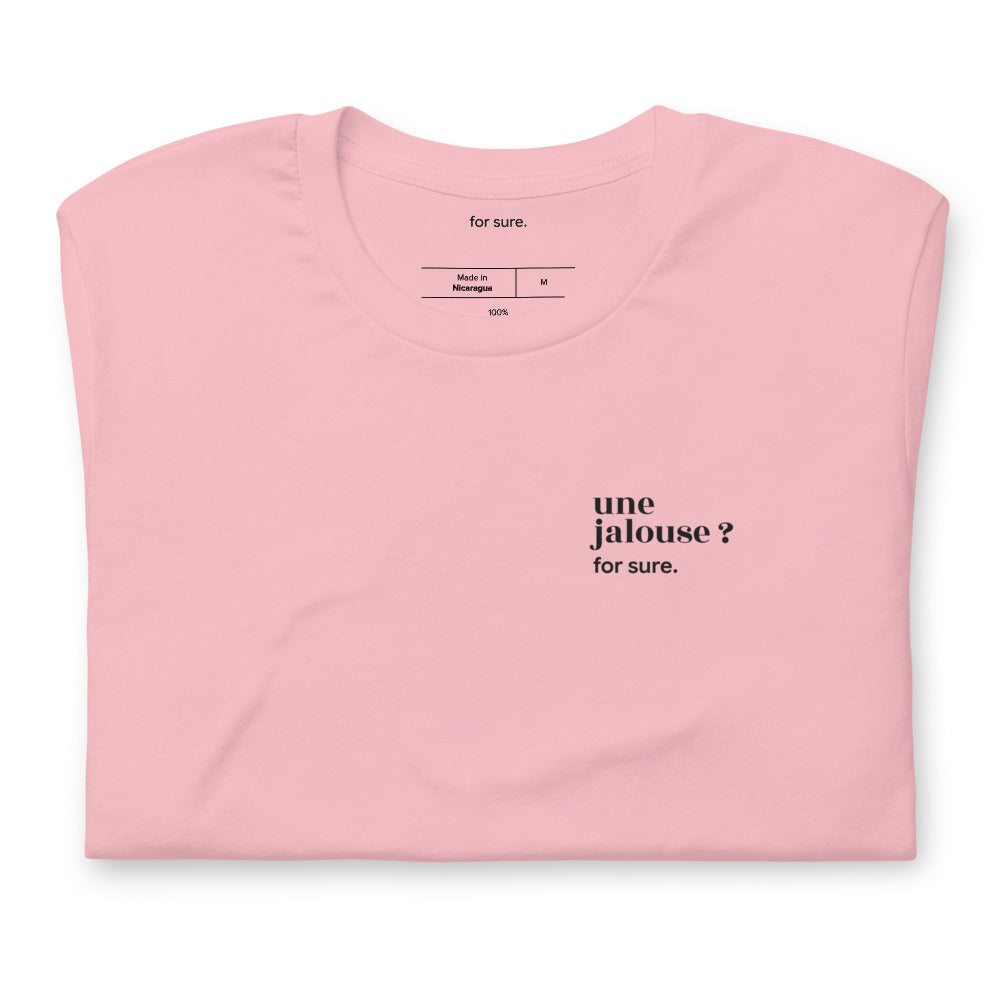 T-shirt rose « une jalouse ? for sure. », plié