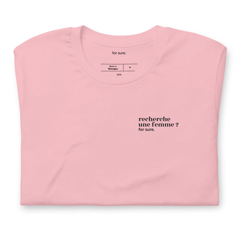 T-shirt rose « recherche une femme ? for sure. », plié