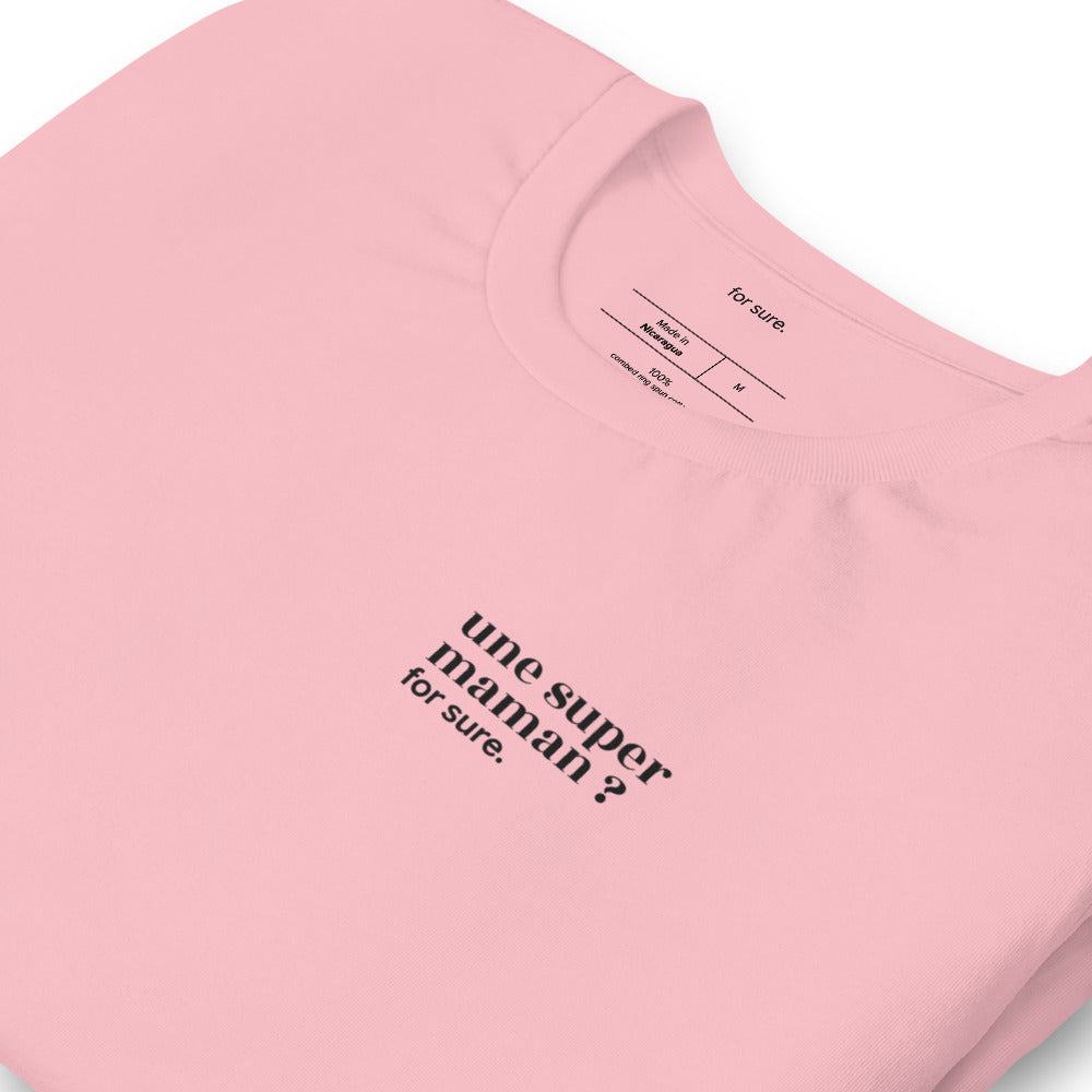 T-shirt rose « une super maman ? for sure. », vue en biais