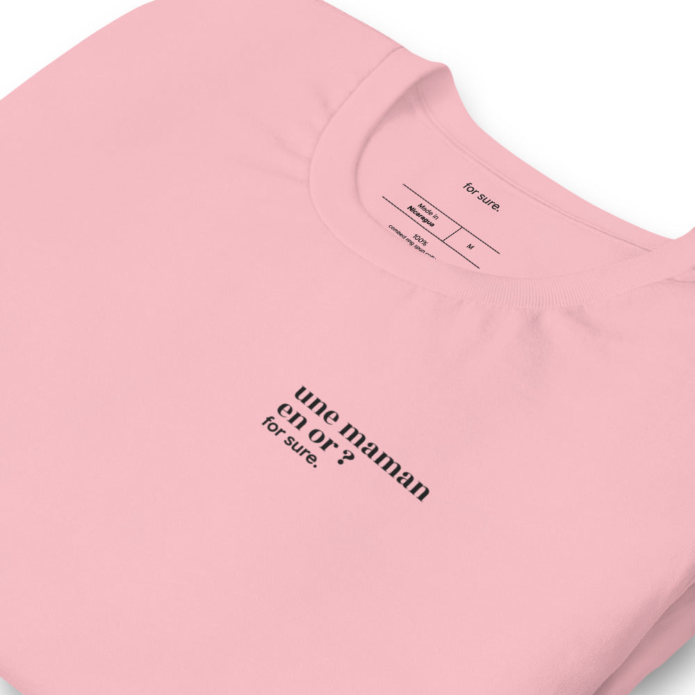 T-shirt rose « une maman en or ? for sure. », vue en biais
