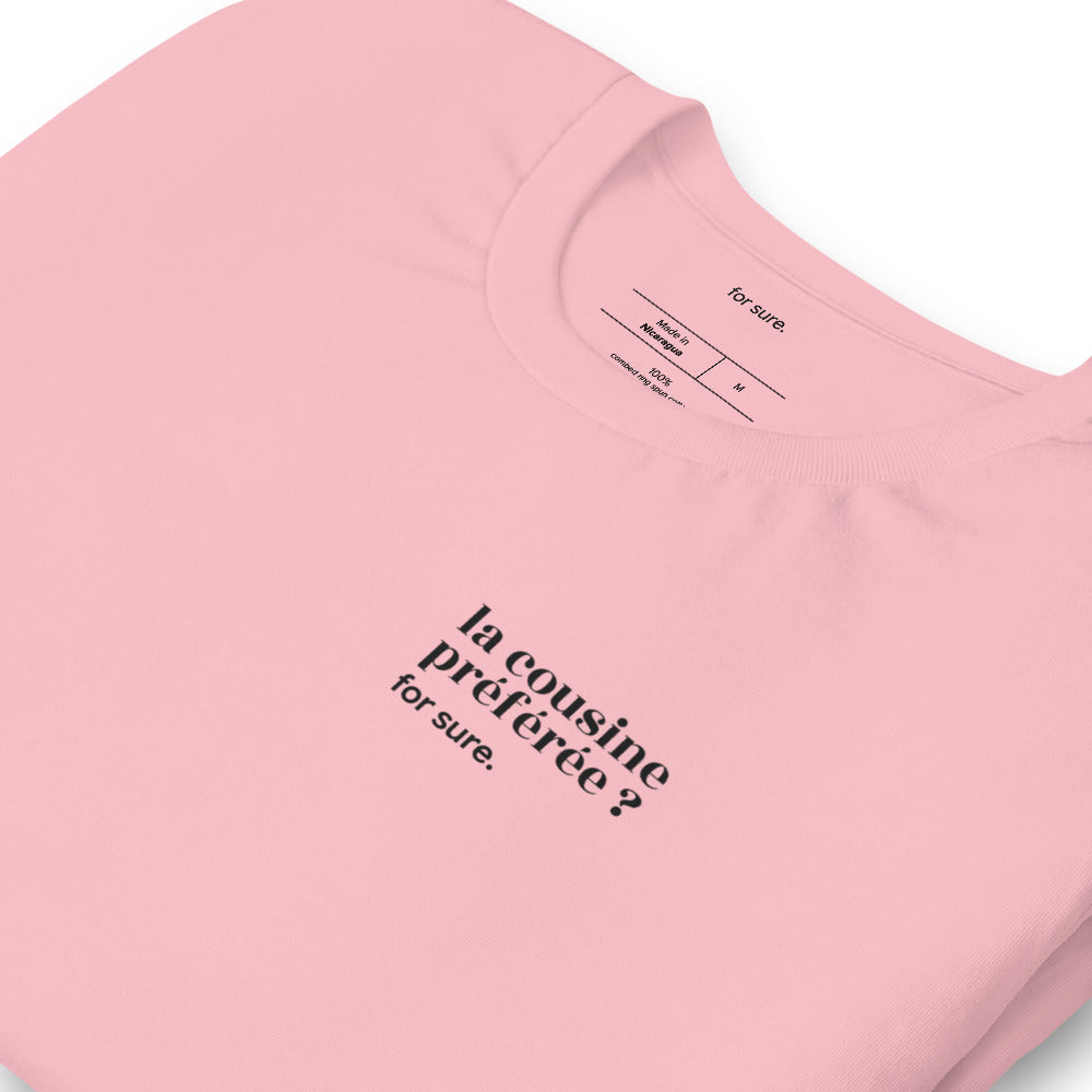 T-shirt rose « la cousine préférée ? for sure. », vue en biais