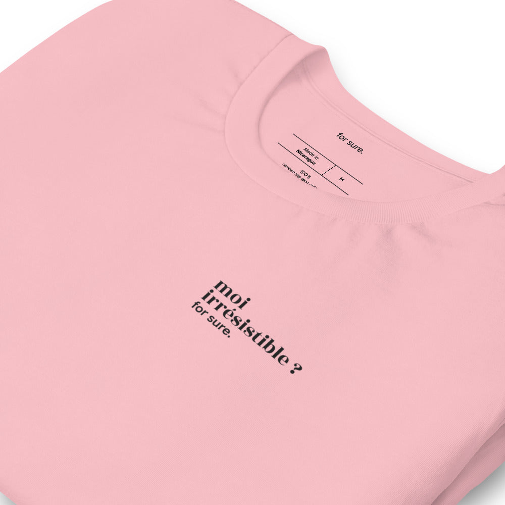 T-shirt rose « moi irrésistible ? for sure. », vue en biais