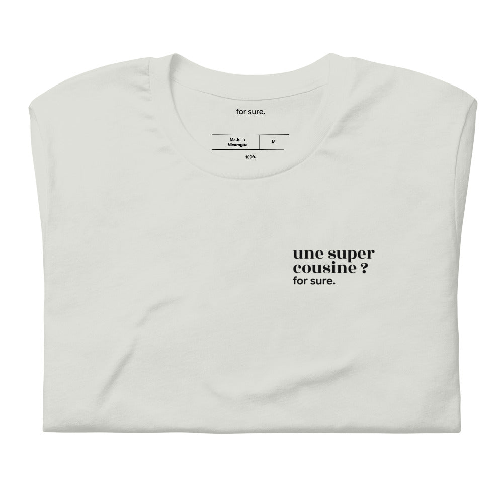 T-shirt gris « une super cousine ? for sure. », plié