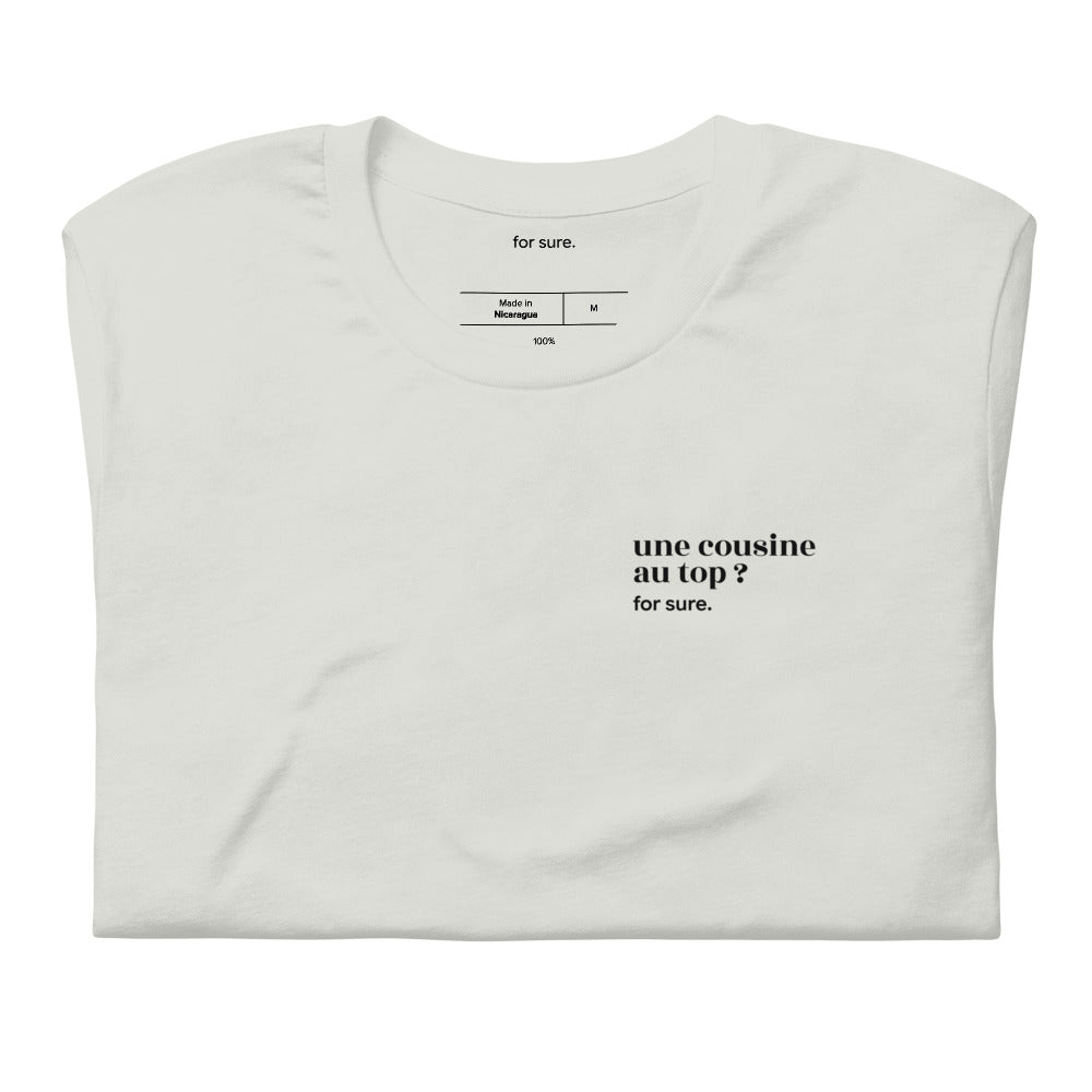T-shirt gris « une cousine au top ? for sure. », plié