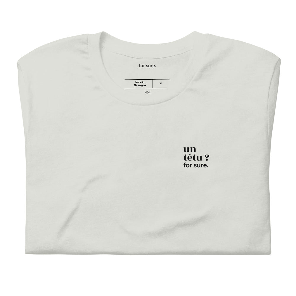 T-shirt gris « un têtu ? for sure. », plié