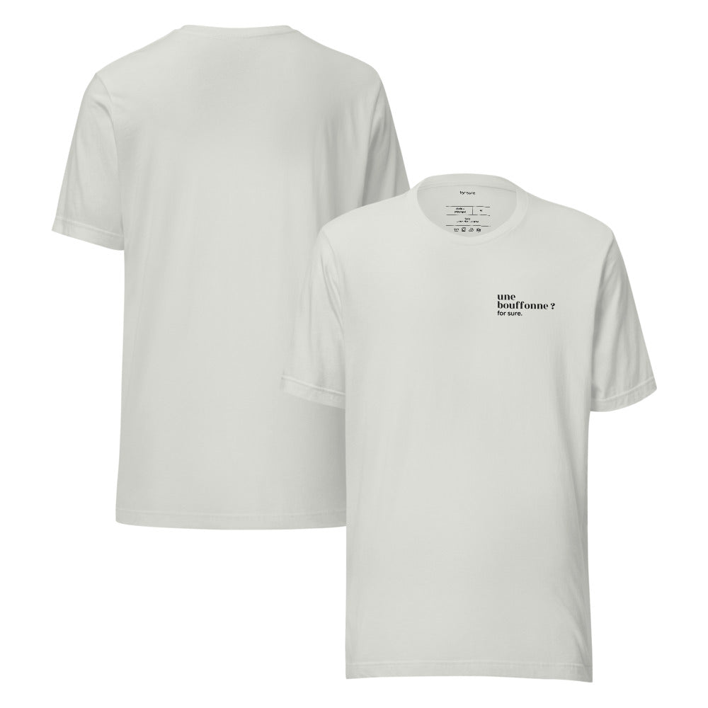 T-shirt gris « une bouffonne ? for sure. », face et dos