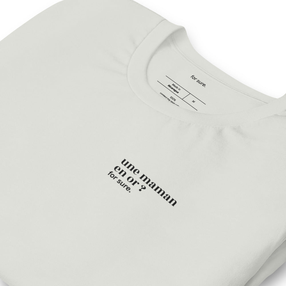 T-shirt gris « une maman en or ? for sure. », vue en biais