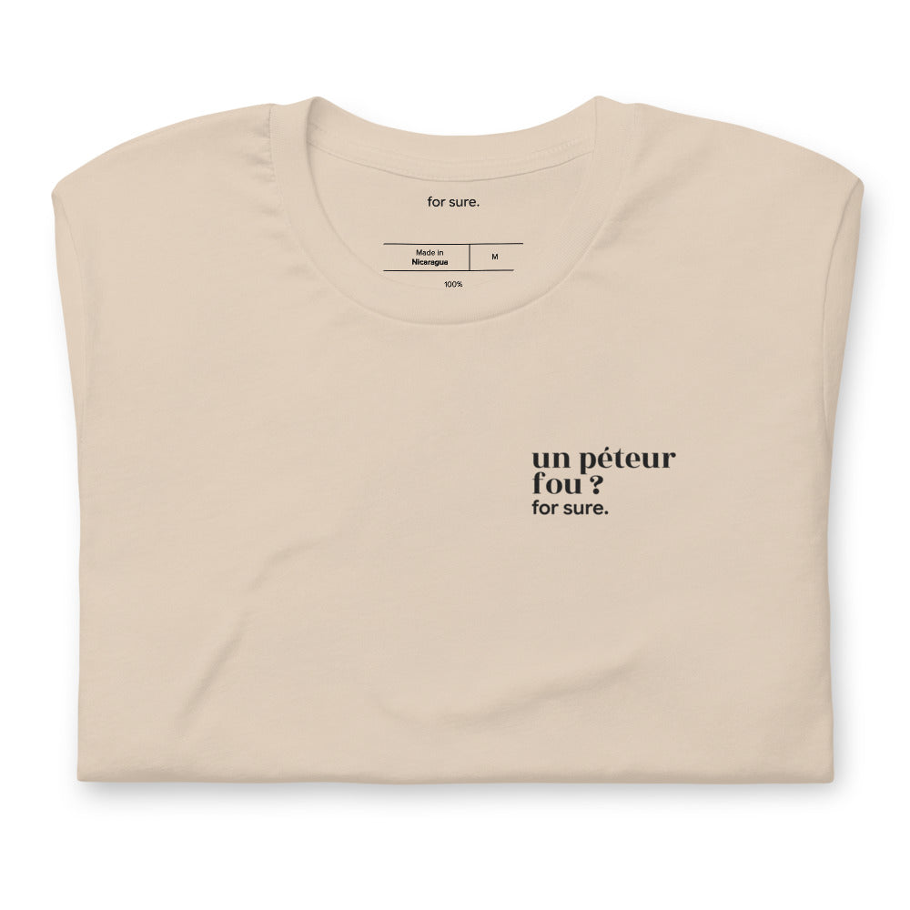 T-shirt beige « un péteur fou ? for sure. », plié