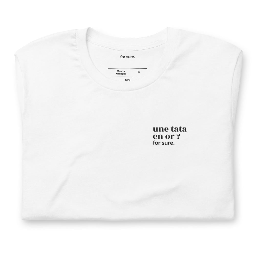 T-shirt blanc « une tata en or ? for sure. », plié