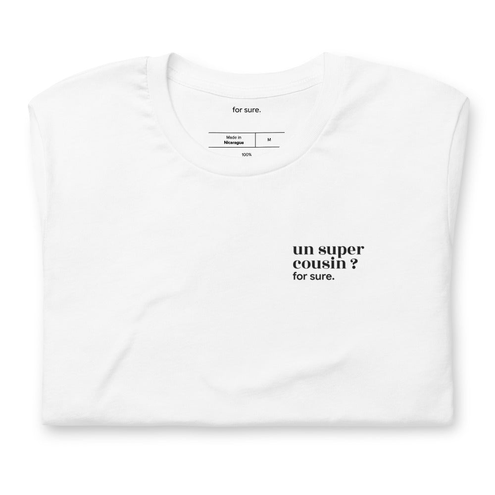 T-shirt blanc « un super cousin ? for sure. », plié