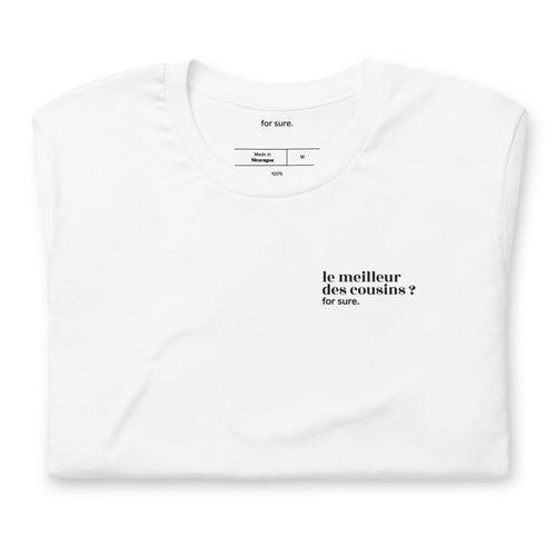 T-shirt blanc « le meilleur des cousins ? for sure. », plié