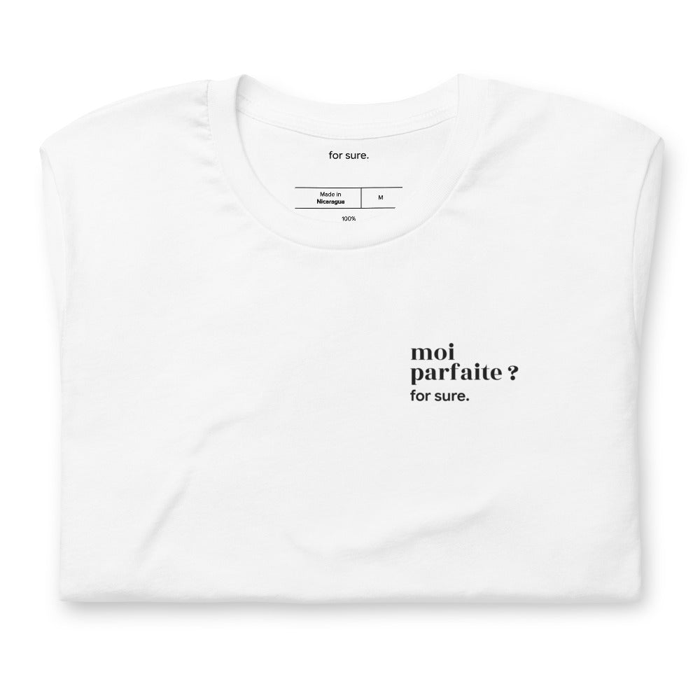 T-shirt blanc « moi parfaite ? for sure. », plié