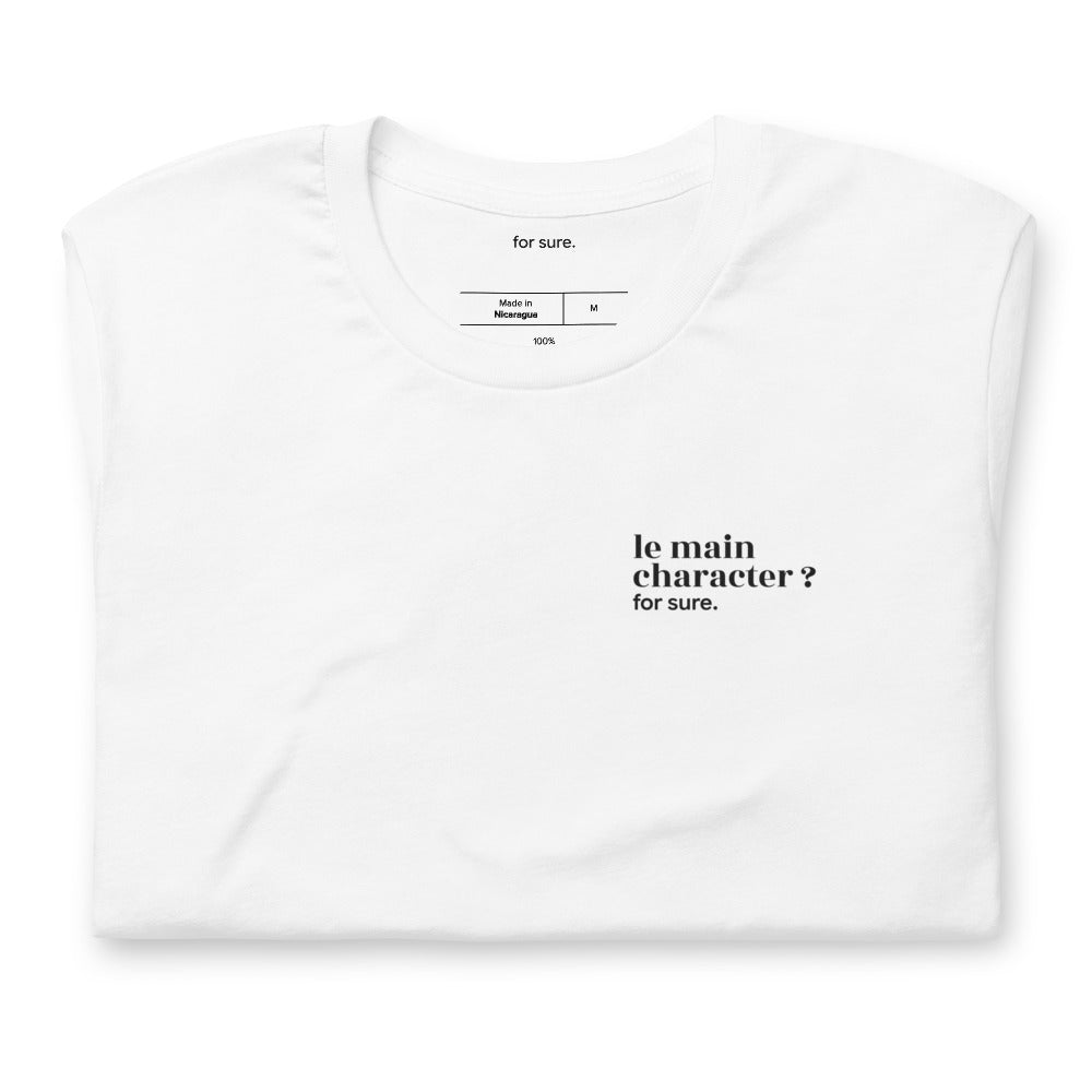 T-shirt blanc « le main character ? for sure. », plié
