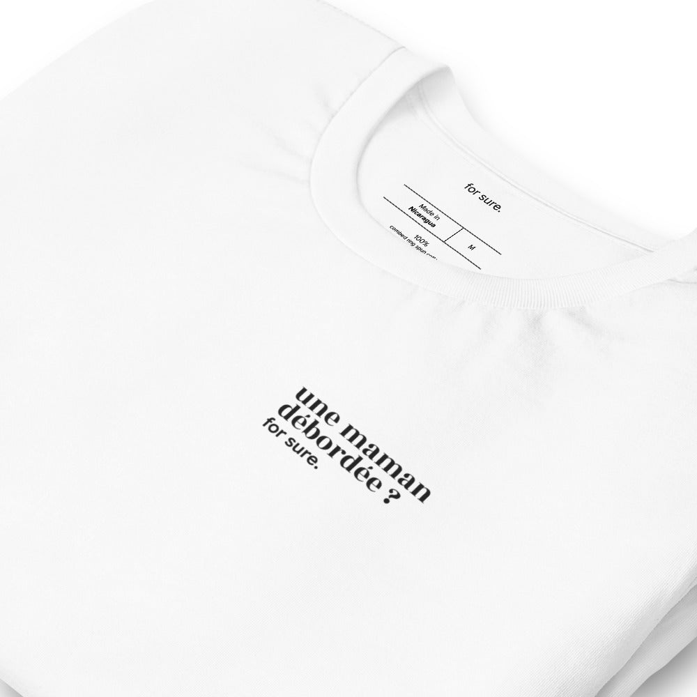 T-shirt blanc « une maman débordée ? for sure. », vue en biais