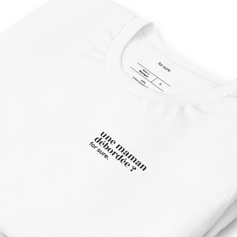 T-shirt blanc « une maman débordée ? for sure. », vue en biais