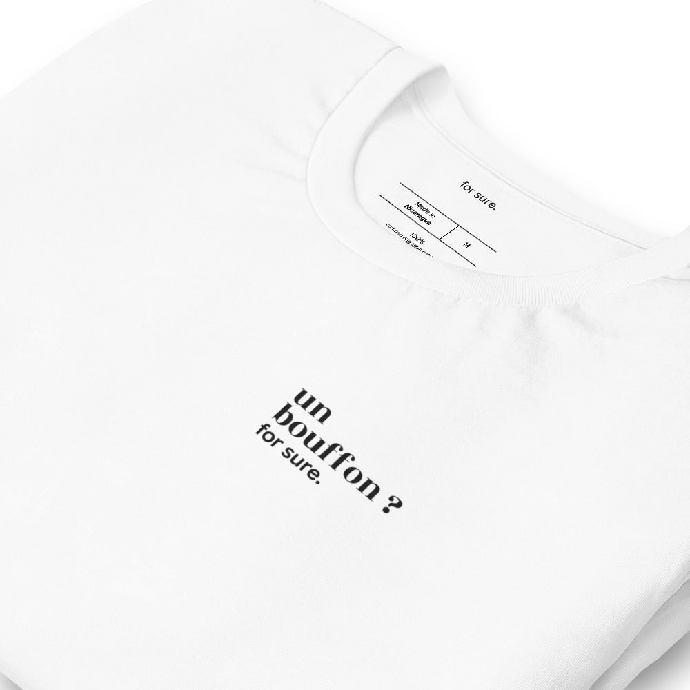 T-shirt blanc « un bouffon ? for sure. », vue en biais