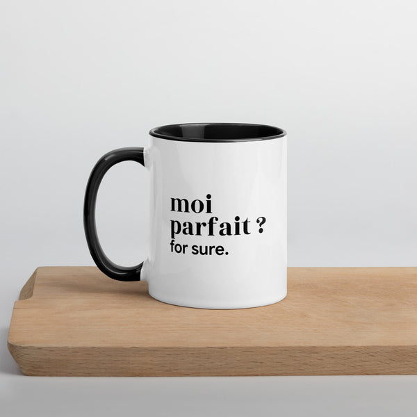 Mug « Moi parfait ? for sure. »